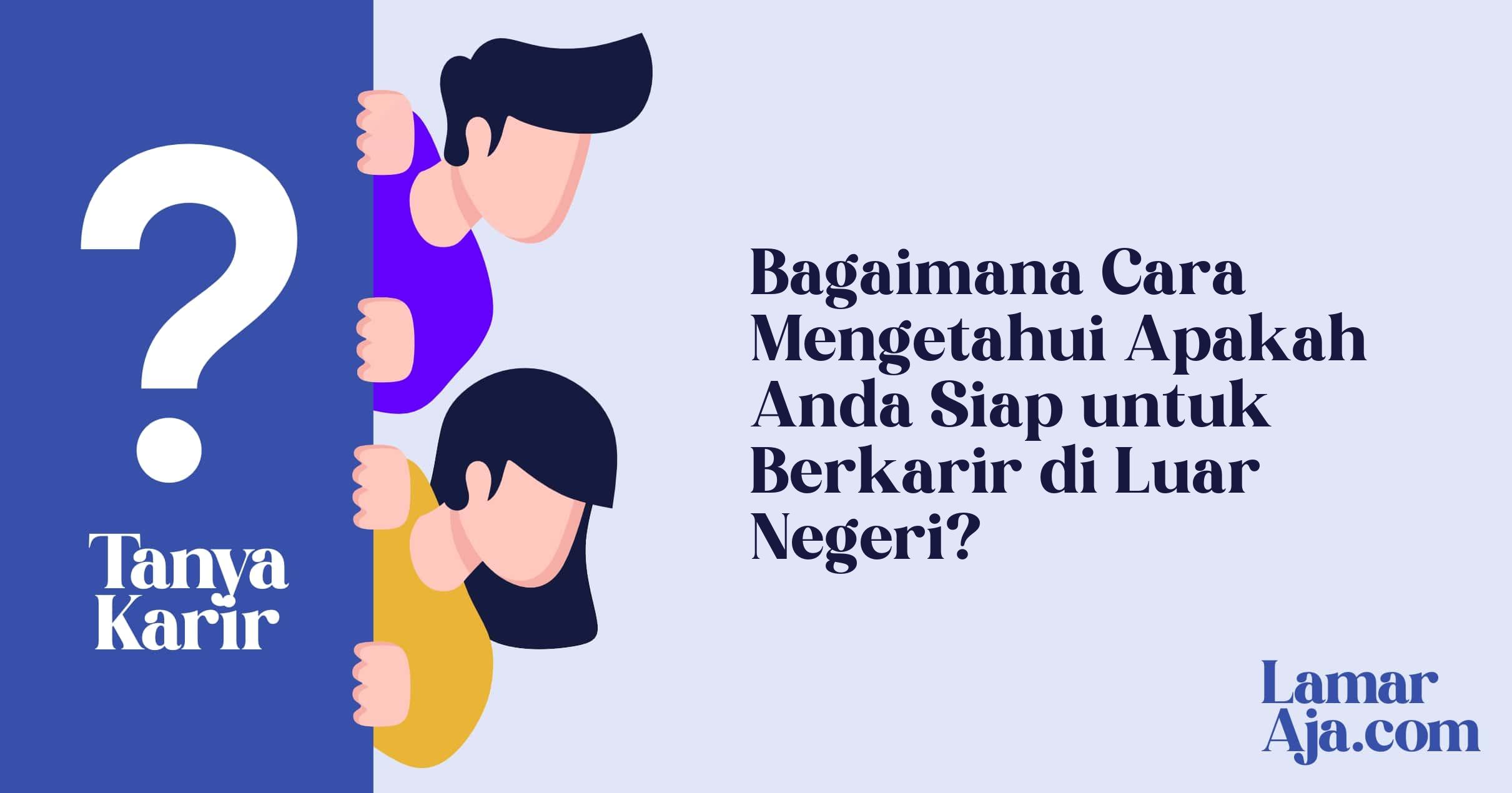 Bagaimana Cara Mengetahui Apakah Anda Siap untuk Berkarir di Luar Negeri?